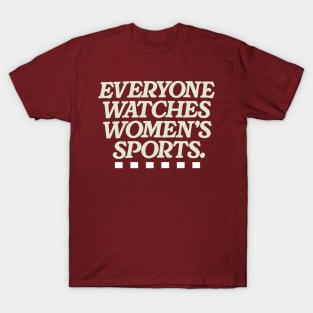Everyone watches women's sports T-Shirt
